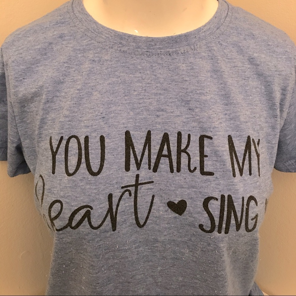“You Make My Heart Sing” Blue Tee